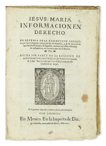 (MEXICAN IMPRINT--1621.) Jesus Maria: informacion en derecho en defensa de la exempcion absoluta que las religiones tienen